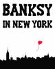 BANKSY IN NEW YORK HC