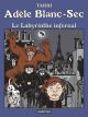 ADELE BLANC-SEC BD 09 LE LABYRINTHE
