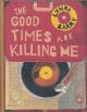 GOOD TIMES ARE KILLING ME TP HC