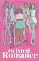 TWISTED ROMANCE TP