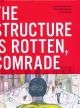 STRUCTURE IS ROTTEN COMRADE TP HC