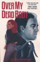 OVER MY DEAD BODY TP