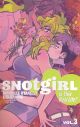 SNOTGIRL TP 03 IS THIS REAL LIFE