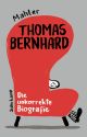 THOMAS BERNHARD HC UNKORREKTE BIO