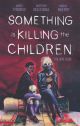 SOMETHING IS KILLING CHILDREN TP 04
