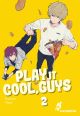 PLAY IT COOL GUYS 02