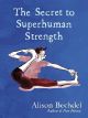 SECRET TO SUPERHUMAN STRENGTH TP HC