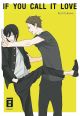 IF YOU CALL IT LOVE
