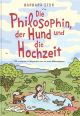 PHILOSOPHIN HUND UND HOCHZEIT HC