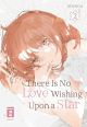 THERE IS NO LOVE 02 WISHING UPON