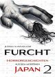 FURCHT 02 HORRORGESCHICHTEN JAPAN