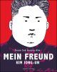 MEIN FREUND KIM JONG-UN HC