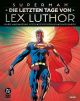 SUPERMAN HC LETZTE TAGE VON LEX