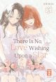 THERE IS NO LOVE 05 WISHING UPON