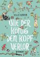 WIE DER KOENIG DEN KOPF VERLOR HC