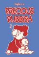PRECIOUS RUBBISH TP HC