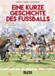 KURZE GESCHICHTE DES FUSSBALLS HC