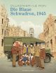 BLAUE SCHWADRON 1945 HC