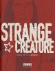 STRANGE CREATURE BD