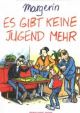 ES GIBT KEINE JUGEND MEHR