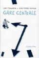 GARE CENTRALE BD
