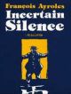 INCERTAIN SILENCE