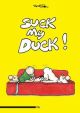 SUCK MY DUCK
