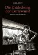 ENTDECKUNG DER CURRYWURST HC