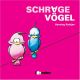 SCHRAEGE VOEGEL