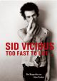 SID VICIOUS BUCH: TOO FAST TO LIVE