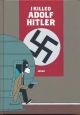 I KILLED ADOLF HITLER TP HC