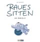 RAUES SITTEN