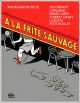 FRITE SAUVAGE BD