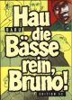 HAU DIE BAESSE REIN
