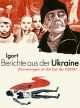 BERICHTE AUS DER UKRAINE 01