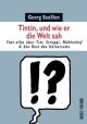 TINTIN UND WIE ER DIE WELT SAH